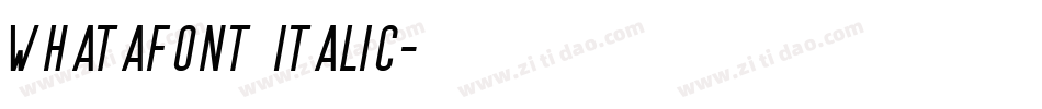 Whatafont Italic字体转换